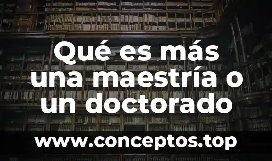 Que es lo mas importante que necesita un recien nacido 8 Qué es más una maestría o un doctorado