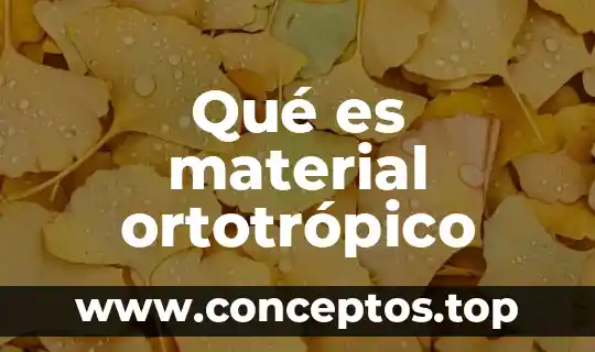 Que es el material foami y como se utiliza 6 Qué es material ortotrópico