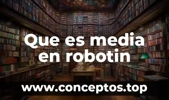 Que es media en robotin