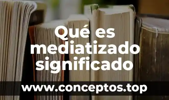 Que es una danza magica significado 6 Qué es mediatizado significado