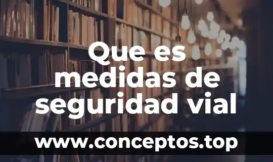 Que es medidas de seguridad vial