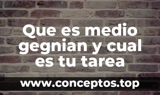 Test que es li que mas se destaca de tu 8 Que es medio gegnian y cual es tu tarea