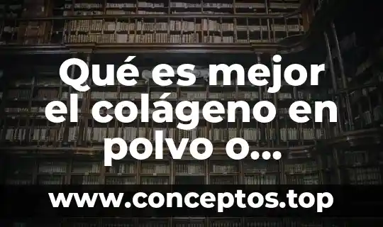 Polvo color café claro tipo harina que es 6 Qué es mejor el colágeno en polvo o pastillas