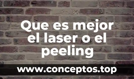 Corte con láser que es 5 Que es mejor el laser o el peeling