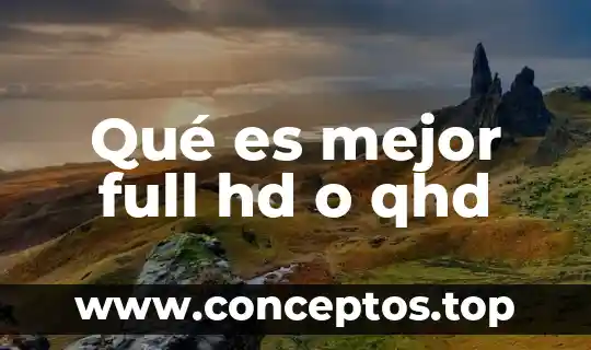 Qué es mejor full hd o qhd