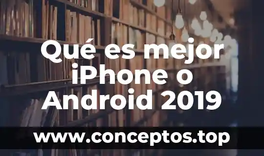 Que es mejor iphone o galaxy 8 Qué es mejor iPhone o Android 2019