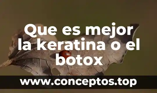 Que es mejor la keratina o el botox
