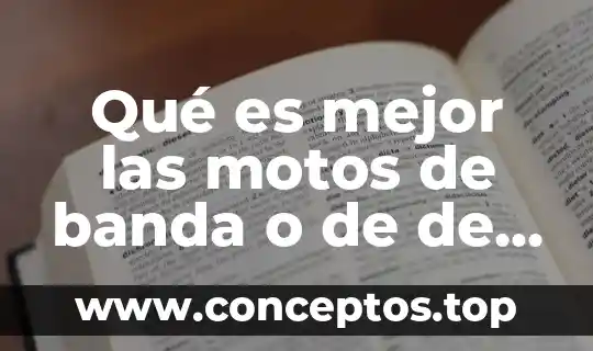 Qué es mejor las motos de banda o de de flecha