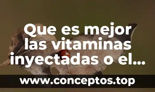 Que es mejor las vitaminas inyectadas o el centrum