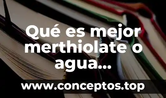Qué es mejor merthiolate o agua oxigenada
