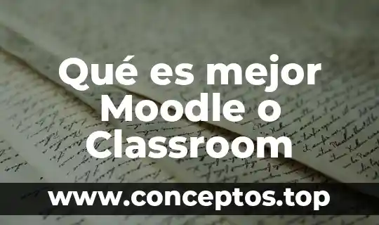 Qué es mejor Moodle o Classroom