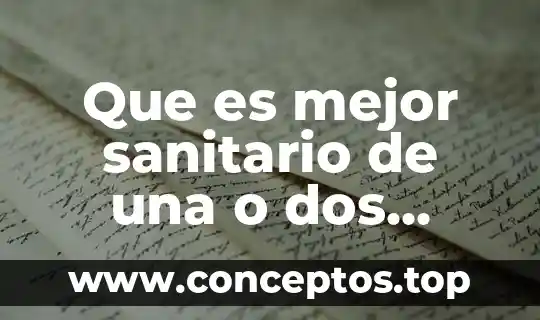 Que es mejor sanitario de una o dos piezas