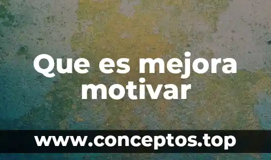 Que es una escuela escuela de mejora 3 Que es mejora motivar