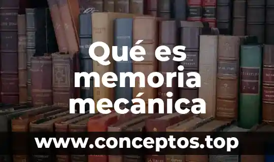 Qué es memoria mecánica