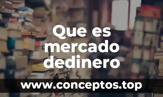 Que es mercado dedinero