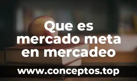 Que es mercado meta en mercadeo