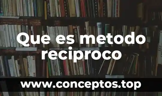 Que es metodo reciproco