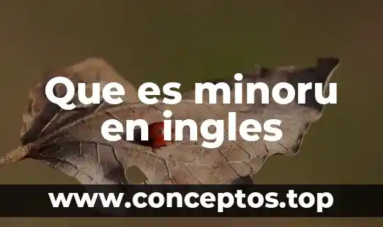 Que es minoru en ingles