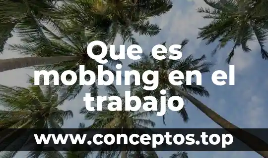 Que es finisher de trabajo 3 Que es mobbing en el trabajo