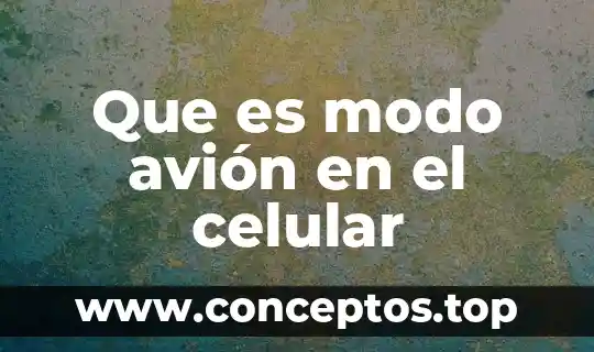 Que es el modo clow 5 Que es modo avión en el celular
