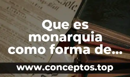 Que es forma figura y espacio 3 Que es monarquia como forma de gobierno