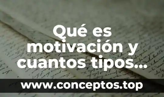 Qué es motivación y cuantos tipos hay