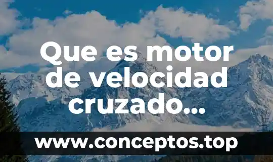 Que es motor de velocidad cruzado válvula de seguridad