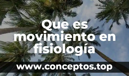 Que es movimiento en fisiología