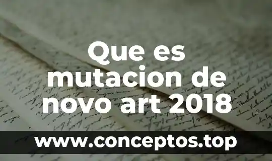 Que es mutacion de novo art 2018