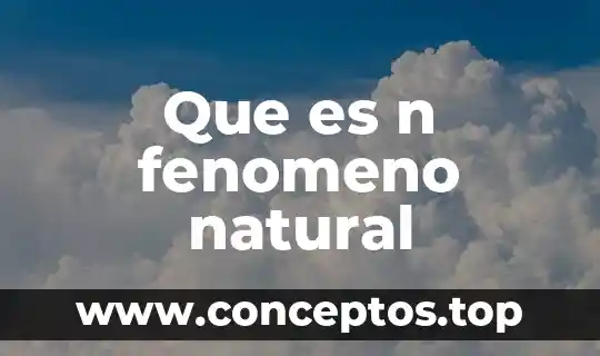 Que es nun fenomeno natural y como se mide 3 Que es n fenomeno natural