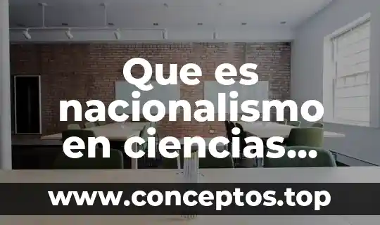 Que es nacionalismo en ciencias sociales