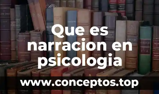 Que es el significado dentro de psicologia 6 Que es narracion en psicologia