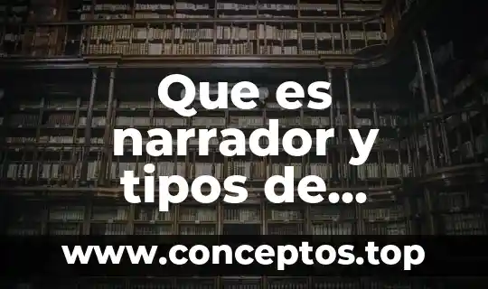 Que es narrador y tipos de narrador