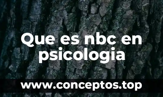 Qué es psyche en psicología 5 Que es nbc en psicologia
