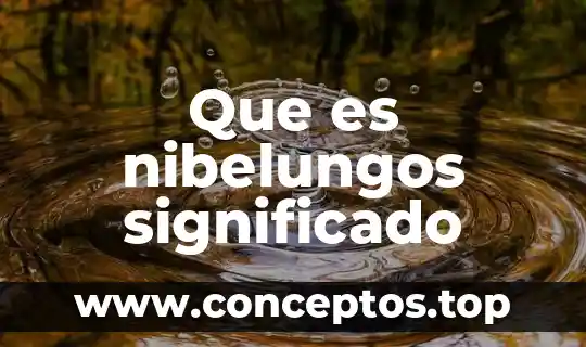 Que es significado candidez 7 Que es nibelungos significado