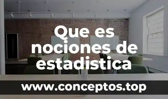 Que es nociones de estadistica