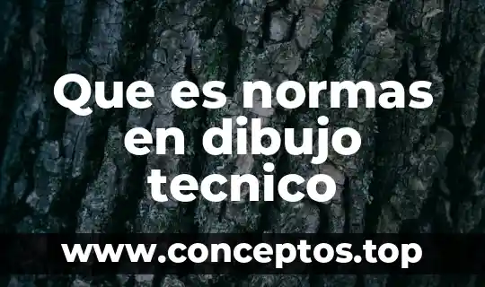 Que es normas en dibujo tecnico