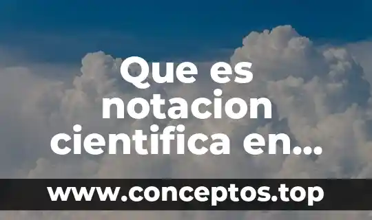 Que es notacion cientifica en fisica yahoo