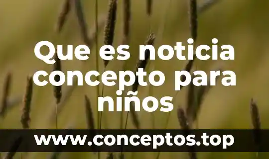 Que es noticia concepto para niños