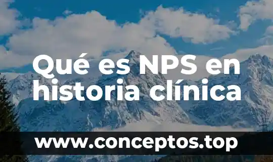 Qué es NPS en historia clínica