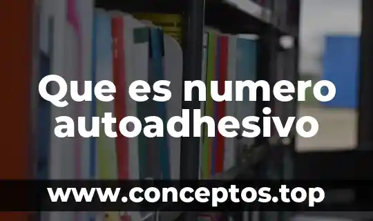 Que es numero autoadhesivo