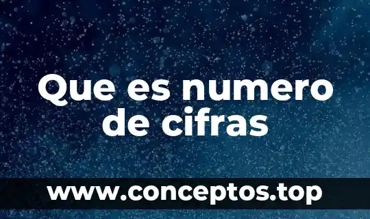 Que es numero de cifras