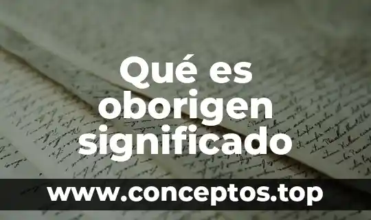 Que es el significado mayra 5 Qué es oborigen significado