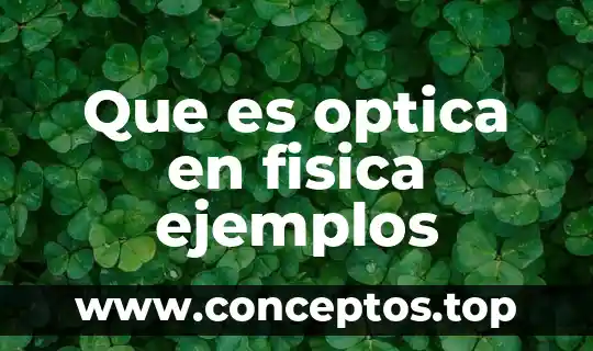 Que es optica en fisica ejemplos