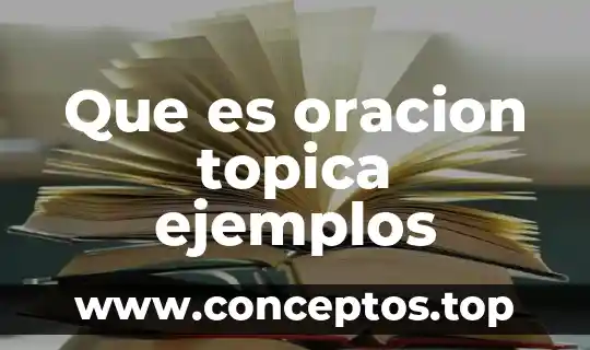 Que es oracion topica ejemplos