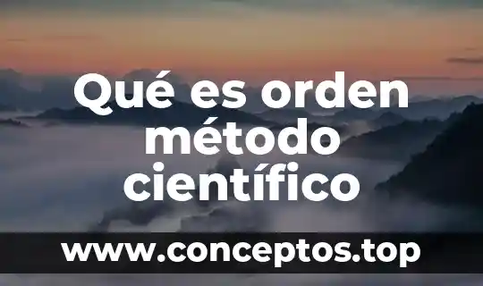 Qué es orden método científico