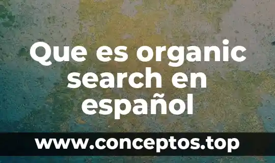 Que es organic search en español