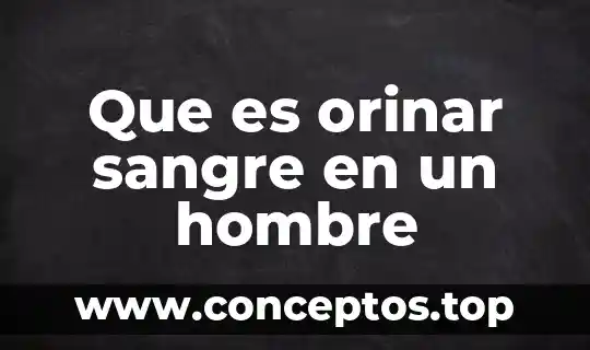 Que es un animal de sangre fria 4 Que es orinar sangre en un hombre