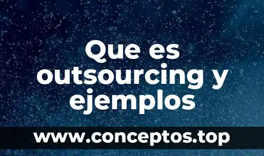 Que es outsourcing y ejemplos