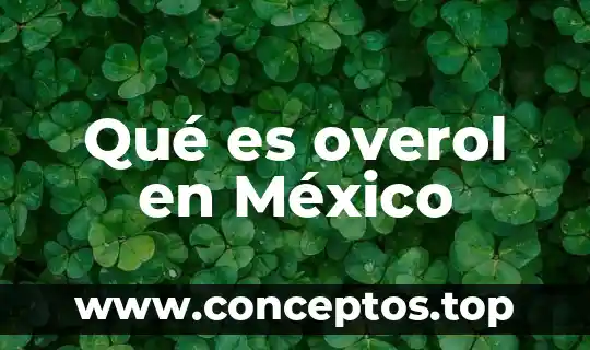 Qué es overol en México